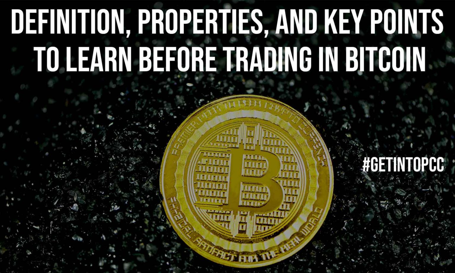 definition-properties-and-key-points-to-learn-before-trading-in-bitcoin